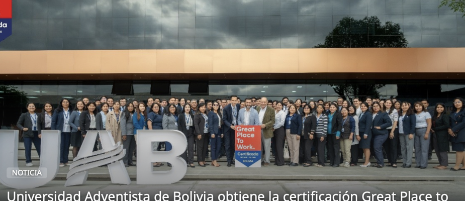 Universidad Adventista de Bolivia obtiene la certificación Great Place to Work